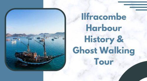 Join the Ilfracombe Harbour History & Ghost Walking Tour