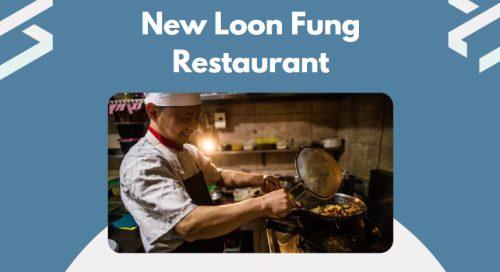 New Loon Fung Restaurant