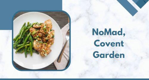 NoMad, Covent Garden