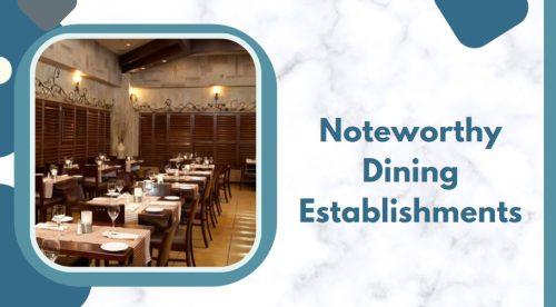 Noteworthy Dining Establishments