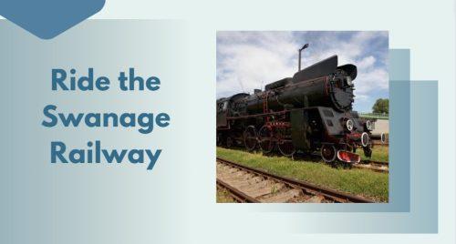 Ride the Swanage Railway