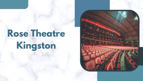 Rose Theatre Kingston