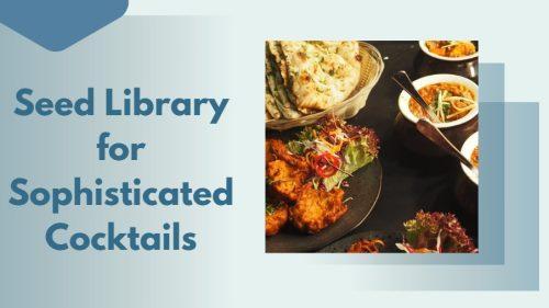 Seed Library for Sophisticated Cocktails