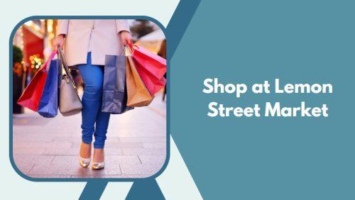Shop at Lemon Street Market