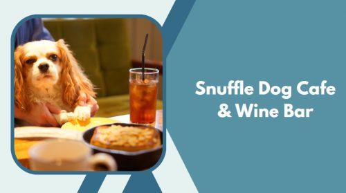Snuffle Dog Cafe & Wine Bar