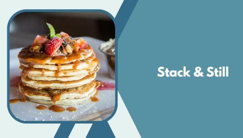 Stack & Still