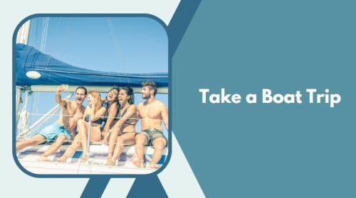 Take a Boat Trip