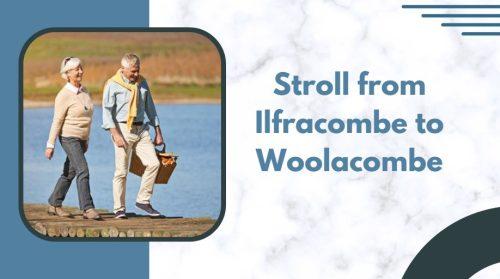 Take a Stroll from Ilfracombe to Woolacombe