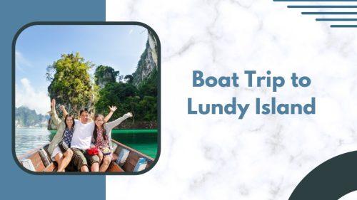 Take a boat trip to Lundy Island