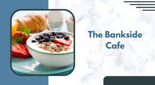 The Bankside Cafe
