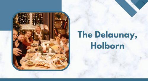 The Delaunay, Holborn