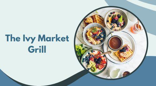 The Ivy Market Grill