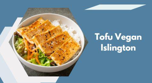 Tofu Vegan Islington