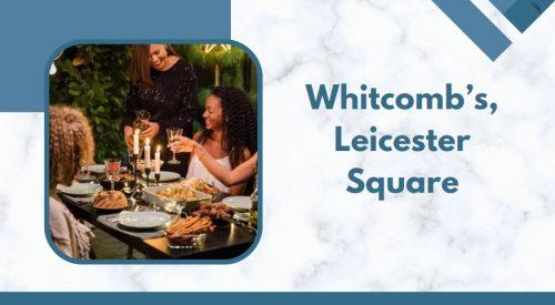 Whitcomb’s, Leicester Square