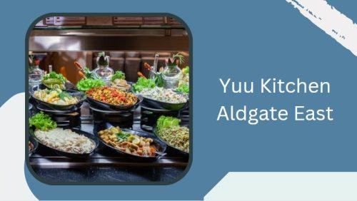 Yuu Kitchen Aldgate East