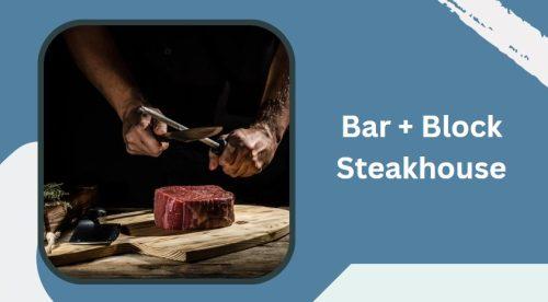 Bar + Block Steakhouse