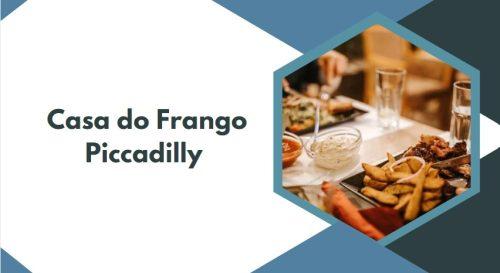 Casa do Frango Piccadilly 