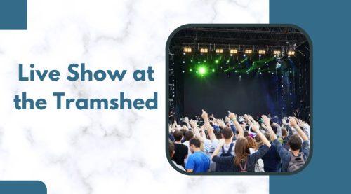 Catch a Live Show at the Tramshed