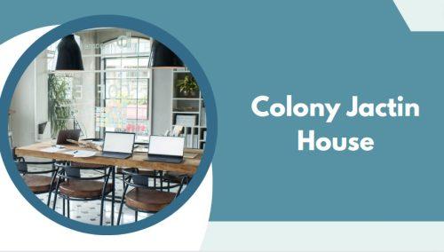 Colony Jactin House