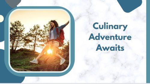 Culinary Adventure Awaits