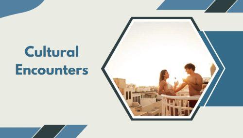 Cultural Encounters