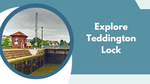 Explore Teddington Lock