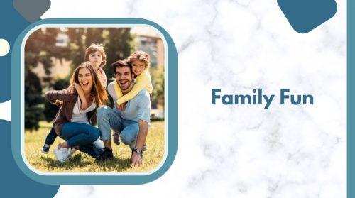 Family Fun