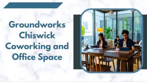 Groundworks Chiswick Coworking and Office Space
