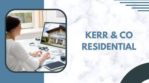 KERR & CO RESIDENTIAL