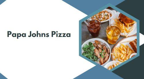 Papa Johns Pizza