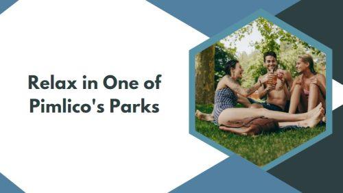 Relax in One of Pimlico's Parks