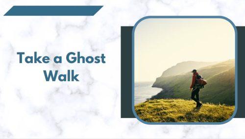 Take a Ghost Walk
