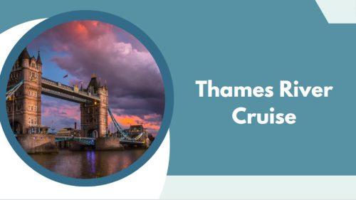 Take a Thames River Cruise