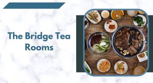 The Bridge Tea Rooms
