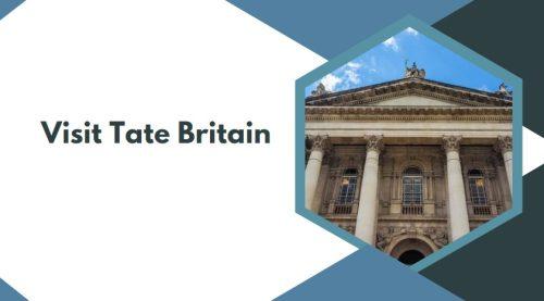 Visit Tate Britain - things to do in pimlico