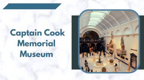 Visit the Captain Cook Memorial Museum