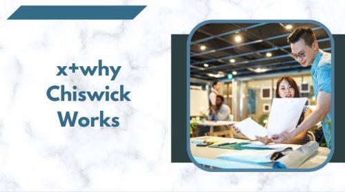 x+why Chiswick Works